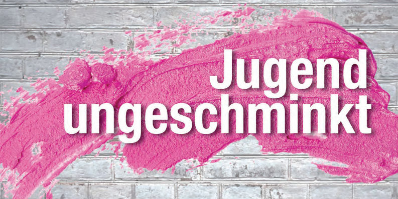 „Jugend ungeschminkt“ – aktuelle Studie